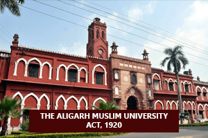 The Aligarh Muslim University Act, 1920